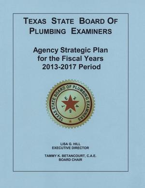 Primary view of object titled 'Texas State Board of Plumbing Examiners Strategic Plan: Fiscal Years 2013-2017'.
