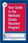 Thumbnail image of item number 1 in: 'Your Guide to the Medicaid Estate Recovery Program'.