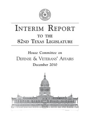 Primary view of object titled 'Interim Report to the 82nd Texas Legislature: House Committee on Defense & Veterans' Affairs'.