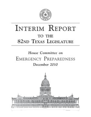Primary view of object titled 'Interim Report to the 82nd Texas Legislature: House Committee on Emergency Preparedness'.