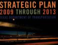 Report: Texas Department of Transportation Strategic Plan: Fiscal Years 2009-…
