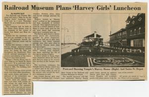 Primary view of object titled '[Newspaper Article: Railroad Museum Plans 'Harvey Girls' Luncheon]'.