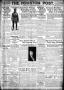 Primary view of The Houston Post. (Houston, Tex.), Vol. 33, No. 364, Ed. 1 Wednesday, April 3, 1918