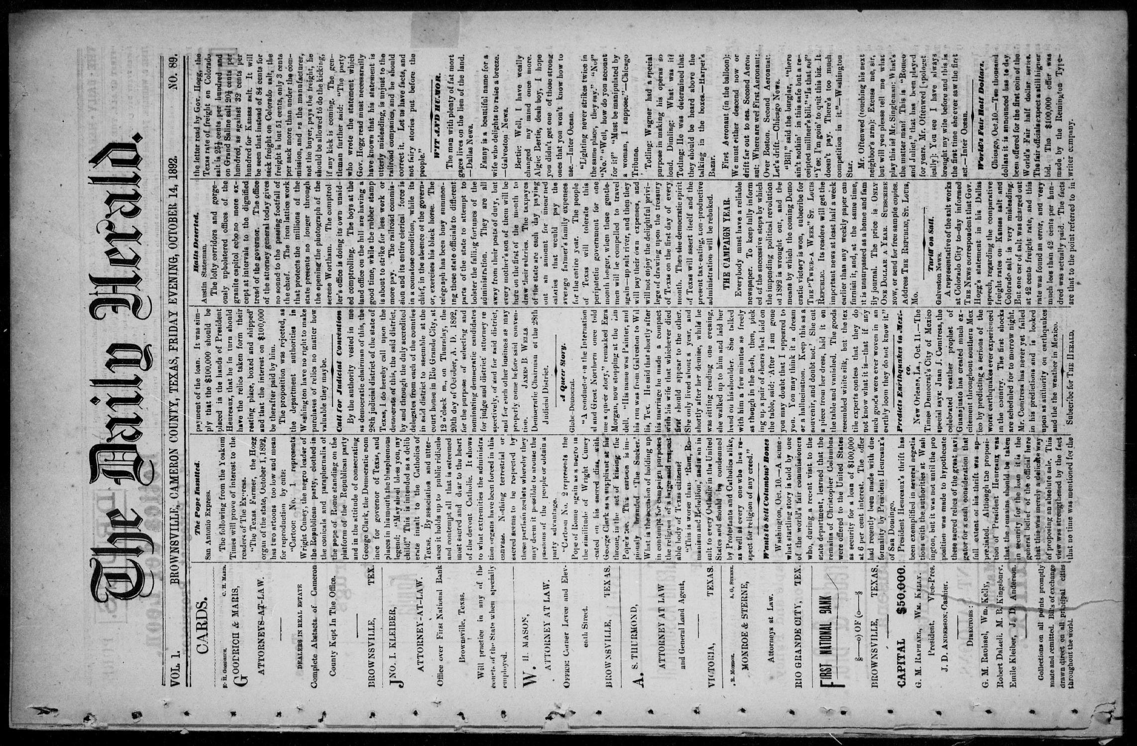 The Daily Herald (Brownsville, Tex.), Vol. 1, No. 89, Ed. 1, Friday, October 14, 1892
                                                
                                                    [Sequence #]: 1 of 4
                                                