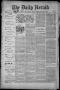 Newspaper: The Daily Herald (Brownsville, Tex.), Vol. 1, No. 131, Ed. 1, Friday,…
