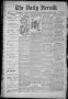 Newspaper: The Daily Herald (Brownsville, Tex.), Vol. 1, No. 139, Ed. 1, Monday,…