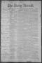 Newspaper: The Daily Herald (Brownsville, Tex.), Vol. 1, No. 250, Ed. 1, Thursda…
