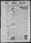 Newspaper: The Daily Herald (Brownsville, Tex.), Vol. 2, No. 196, Ed. 1, Tuesday…