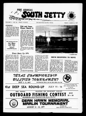 Primary view of object titled 'Port Aransas South Jetty (Port Aransas, Tex.), Vol. 6, No. 20, Ed. 1 Friday, March 4, 1977'.
