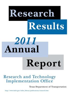 Primary view of object titled 'Texas Department of Transportation Research Results Annual Report: 2011'.