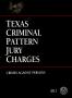 Book: Texas Criminal Pattern Jury Charges: Crimes Against Persons