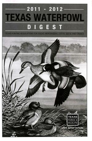 Primary view of object titled 'Texas Waterfowl Digest: Texas Hunting Regulations for Ducks, Mergansers, Coots, Geese, and Cranes, 2011-2012'.