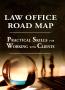 Thumbnail image of item number 1 in: 'Law Office Road Map: Practical Skills for Working with Clients'.