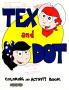 Pamphlet: Tex and Dot: Coloring and Activity Book