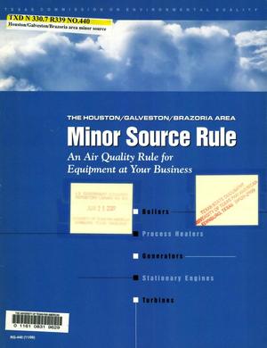 Primary view of object titled 'The Houston/Galveston/Brazoria Area Minor Source Rule: An Air Quality Rule for Equipment at Your Business'.