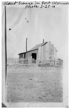 Primary view of object titled 'Oldest house in Port O'Connor'.