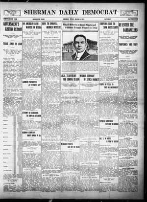 Primary view of Sherman Daily Democrat (Sherman, Tex.), Vol. THIRTY-FOURTH YEAR, Ed. 1 Saturday, March 20, 1915