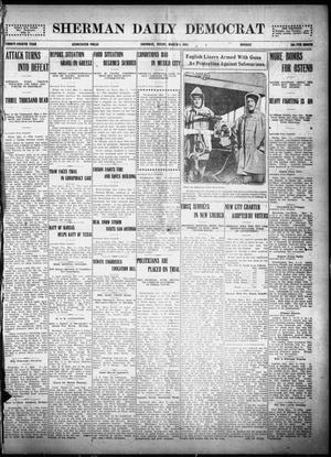 Primary view of object titled 'Sherman Daily Democrat (Sherman, Tex.), Vol. THIRTY-FOURTH YEAR, Ed. 1 Monday, March 8, 1915'.