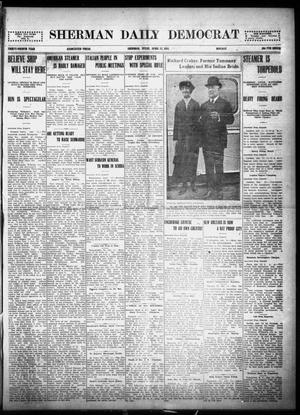 Primary view of object titled 'Sherman Daily Democrat (Sherman, Tex.), Vol. THIRTY-FOURTH YEAR, Ed. 1 Monday, April 12, 1915'.
