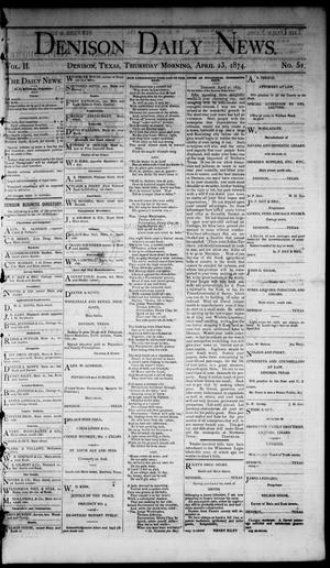 Primary view of Denison Daily News. (Denison, Tex.), Vol. 2, No. 51, Ed. 1 Thursday, April 23, 1874