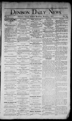 Primary view of object titled 'Denison Daily News. (Denison, Tex.), Vol. 1, No. 12, Ed. 1 Sunday, March 9, 1873'.