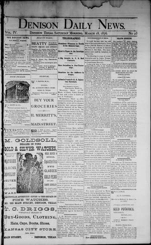 Primary view of object titled 'Denison Daily News. (Denison, Tex.), Vol. 4, No. 23, Ed. 1 Saturday, March 18, 1876'.