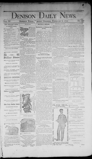 Primary view of object titled 'Denison Daily News. (Denison, Tex.), Vol. 4, No. 297, Ed. 1 Tuesday, February 6, 1877'.