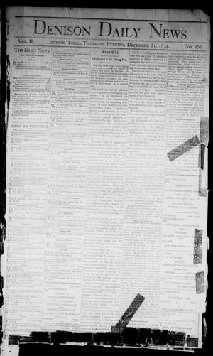Primary view of object titled 'Denison Daily News. (Denison, Tex.), Vol. 2, No. 265, Ed. 1 Thursday, December 31, 1874'.