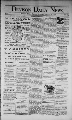 Primary view of Denison Daily News. (Denison, Tex.), Vol. 4, No. 140, Ed. 1 Friday, August 4, 1876