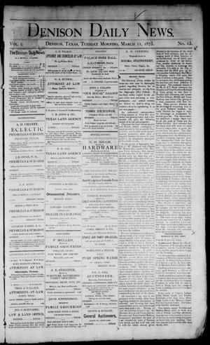 Primary view of object titled 'Denison Daily News. (Denison, Tex.), Vol. 1, No. 13, Ed. 1 Tuesday, March 11, 1873'.