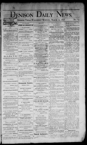 Primary view of object titled 'Denison Daily News. (Denison, Tex.), Vol. 1, No. 14, Ed. 1 Wednesday, March 12, 1873'.