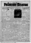 Thumbnail image of item number 1 in: 'Palacios Beacon (Palacios, Tex.), Vol. 28, No. 42, Ed. 1 Thursday, October 24, 1935'.