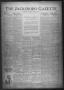 Primary view of The Jacksboro Gazette (Jacksboro, Tex.), Vol. 42, No. 31, Ed. 1 Thursday, December 29, 1921