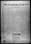 Newspaper: The Jacksboro Gazette (Jacksboro, Tex.), Vol. 45, No. 15, Ed. 1 Thurs…