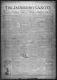Newspaper: The Jacksboro Gazette (Jacksboro, Tex.), Vol. 42, No. 13, Ed. 1 Thurs…