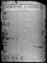 Thumbnail image of item number 1 in: 'Jacksboro Gazette. (Jacksboro, Tex.), Vol. 9, No. 35, Ed. 1 Thursday, February 28, 1889'.