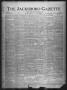 Newspaper: The Jacksboro Gazette (Jacksboro, Tex.), Vol. 46, No. 15, Ed. 1 Thurs…