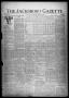 Newspaper: The Jacksboro Gazette (Jacksboro, Tex.), Vol. 44, No. 34, Ed. 1 Thurs…