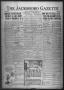 Newspaper: The Jacksboro Gazette (Jacksboro, Tex.), Vol. 41, No. 36, Ed. 1 Thurs…