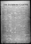 Newspaper: The Jacksboro Gazette (Jacksboro, Tex.), Vol. 45, No. 11, Ed. 1 Thurs…
