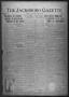 Newspaper: The Jacksboro Gazette (Jacksboro, Tex.), Vol. 41, No. 37, Ed. 1 Thurs…