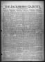 Newspaper: The Jacksboro Gazette (Jacksboro, Tex.), Vol. 43, No. 26, Ed. 1 Thurs…