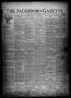 Newspaper: The Jacksboro Gazette (Jacksboro, Tex.), Vol. 44, No. 27, Ed. 1 Thurs…