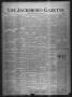 Newspaper: The Jacksboro Gazette (Jacksboro, Tex.), Vol. 46, No. 12, Ed. 1 Thurs…