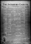 Newspaper: The Jacksboro Gazette (Jacksboro, Tex.), Vol. 43, No. 47, Ed. 1 Thurs…