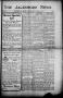 Newspaper: The Jacksboro News (Jacksboro, Tex.), Vol. 16, No. 7, Ed. 1 Thursday,…