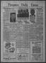 Newspaper: Timpson Daily Times (Timpson, Tex.), Vol. 35, No. 94, Ed. 1 Monday, M…