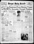 Newspaper: Borger Daily Herald (Borger, Tex.), Vol. 17, No. 139, Ed. 1 Tuesday, …