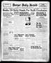 Thumbnail image of item number 1 in: 'Borger Daily Herald (Borger, Tex.), Vol. 17, No. 221, Ed. 1 Sunday, August 8, 1943'.