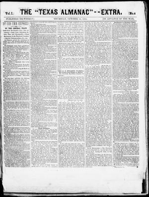 Primary view of object titled 'The Texas Almanac -- "Extra." (Austin, Tex.), Vol. 1, No. 6, Ed. 1, Thursday, October 23, 1862'.